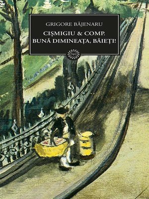 cover image of Cismigiu et Comp. Buna dimineata, baieti!